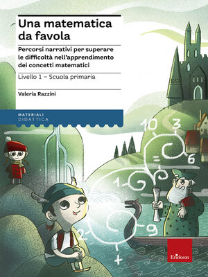 cover image of Una matematica da favola--Livello 1--Scuola Primaria